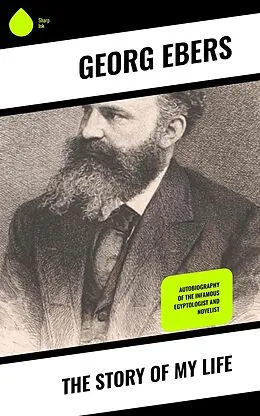 E-Book (epub) The Story of My Life von Georg Ebers