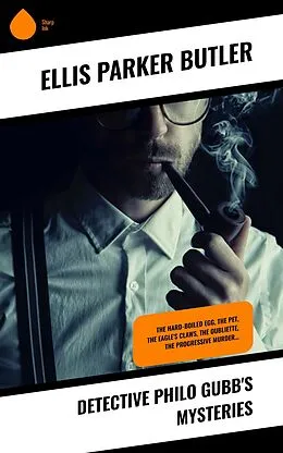 E-Book (epub) Detective Philo Gubb's Mysteries von Ellis Parker Butler