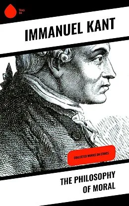 E-Book (epub) The Philosophy of Moral von Immanuel Kant