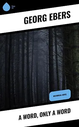 E-Book (epub) A Word, Only a Word von Georg Ebers