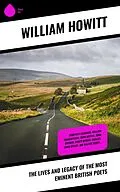 E-Book (epub) The Lives and Legacy of the Most Eminent British Poets von William Howitt