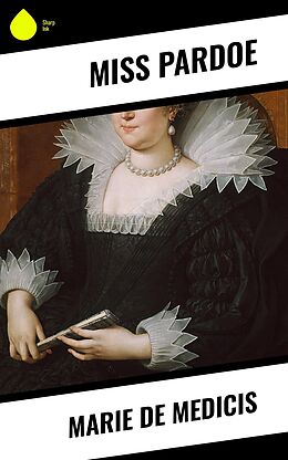 eBook (epub) Marie de Medicis de Miss Pardoe