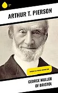 E-Book (epub) George Muller of Bristol von Arthur T. Pierson