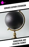 E-Book (epub) Terrestrial and Celestial Globes von Edward Luther Stevenson