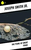 E-Book (epub) The Pearl of Great Price von Joseph Smith Jr.