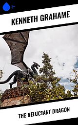 eBook (epub) The Reluctant Dragon de Kenneth Grahame