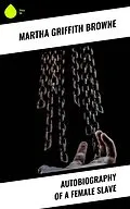 E-Book (epub) Autobiography of a Female Slave von Martha Griffith Browne