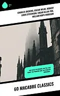 E-Book (epub) 60 Macabre Classics von Charles Dickens, Charlotte Brontë, Emily Brontë