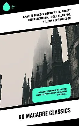 E-Book (epub) 60 Macabre Classics von Charles Dickens, Charlotte Brontë, Emily Brontë