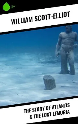E-Book (epub) The Story of Atlantis & The Lost Lemuria von William Scott-Elliot