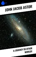 E-Book (epub) A Journey to Other Worlds von John Jacob Astor