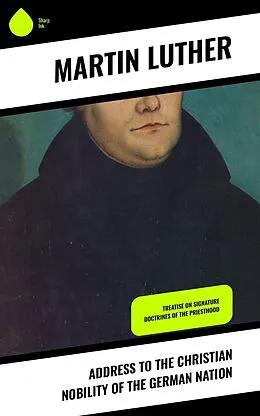 E-Book (epub) Address To the Christian Nobility of the German Nation von Martin Luther