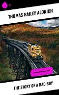 E-Book (epub) The Story of a Bad Boy von Thomas Bailey Aldrich