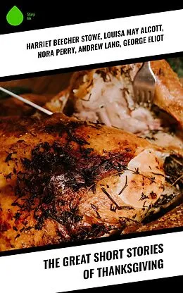 E-Book (epub) The Great Short Stories of Thanksgiving von Harriet Beecher Stowe, O. Henry, Edward Everett Hale