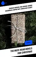 E-Book (epub) The Must-Read Novels for Christmas von Charles Dickens, Hesba Stretton, Lucas Malet