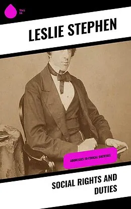 E-Book (epub) Social Rights and Duties von Leslie Stephen