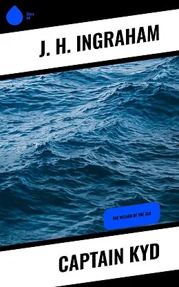 E-Book (epub) Captain Kyd von J. H. Ingraham