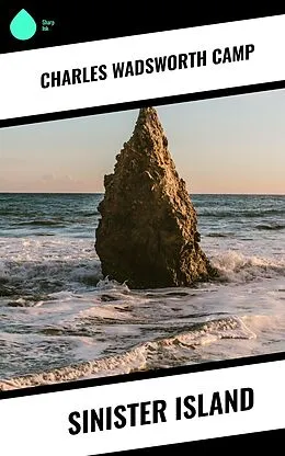 E-Book (epub) Sinister Island von Charles Wadsworth Camp