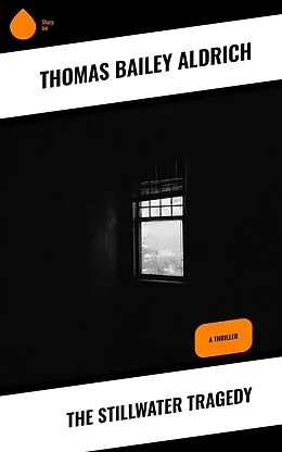 E-Book (epub) The Stillwater Tragedy von Thomas Bailey Aldrich