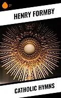 E-Book (epub) Catholic Hymns von Henry Formby
