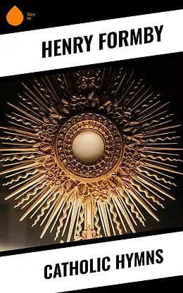 E-Book (epub) Catholic Hymns von Henry Formby