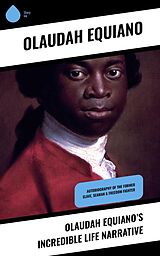 eBook (epub) Olaudah Equiano's Incredible Life Narrative de Olaudah Equiano