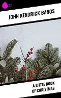 E-Book (epub) A Little Book of Christmas von John Kendrick Bangs