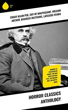 E-Book (epub) Horror Classics Anthology von Edgar Allan Poe, W. F. Harvey, Fitz-James O'Brien