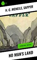 E-Book (epub) No Man's Land von H. C. Mcneile, Sapper