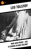 E-Book (epub) War and Peace - All 15 Books in One Volume von Leo Tolstoy
