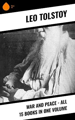 E-Book (epub) War and Peace - All 15 Books in One Volume von Leo Tolstoy