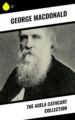 eBook (epub) The Adela Cathcart Collection de George Macdonald