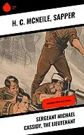 E-Book (epub) Sergeant Michael Cassidy, The Lieutenant von H. C. Mcneile, Sapper