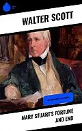 E-Book (epub) Mary Stuart's Fortune and End von Walter Scott