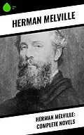 E-Book (epub) Herman Melville: Complete Novels von Herman Melville