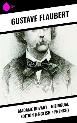 E-Book (epub) Madame Bovary - Bilingual Edition (English / French) von Gustave Flaubert