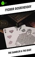 E-Book (epub) The Gambler & The Idiot von Fyodor Dostoyevsky