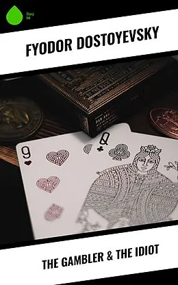 E-Book (epub) The Gambler & The Idiot von Fyodor Dostoyevsky