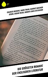 E-Book (epub) Die größten Romane der englischen Literatur von Charles Dickens, Anne Brontë, Emily Brontë