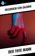 E-Book (epub) Der tote Mann von Friedrich von Gagern