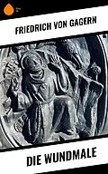 E-Book (epub) Die Wundmale von Friedrich von Gagern