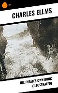 E-Book (epub) The Pirates Own Book (Illustrated) von Charles Ellms