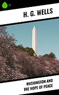 E-Book (epub) Washington and the Hope of Peace von H. G. Wells