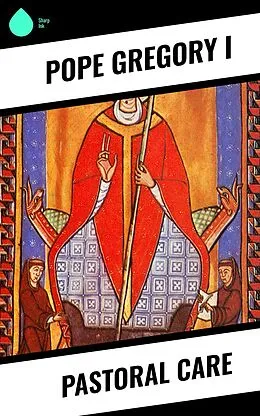 E-Book (epub) Pastoral Care von Pope Gregory I