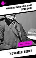 E-Book (epub) The Scarlet Letter von Nathaniel Hawthorne, James Edgar Smith