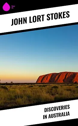 E-Book (epub) Discoveries in Australia von John Lort Stokes