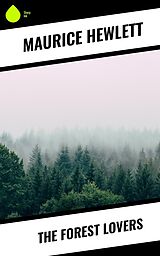 E-Book (epub) The Forest Lovers von Maurice Hewlett