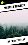 E-Book (epub) The Forest Lovers von Maurice Hewlett