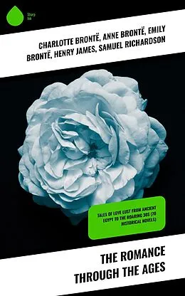 E-Book (epub) The Romance Through the Ages von Charlotte Brontë, Maria Edgeworth, Henry Fielding