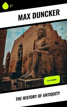 E-Book (epub) The History of Antiquity von Max Duncker